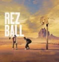 Rez Ball (2024) Sub Indo